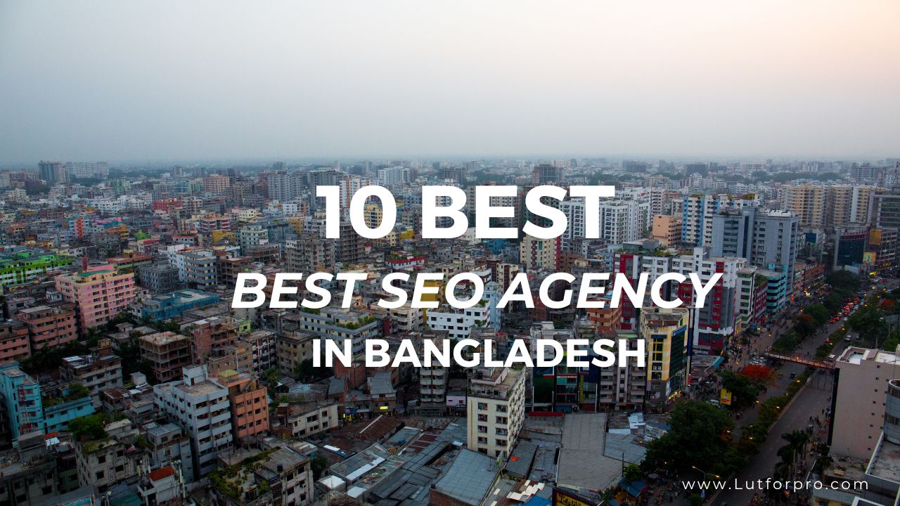 Best SEO Service Agencies in Bangladesh