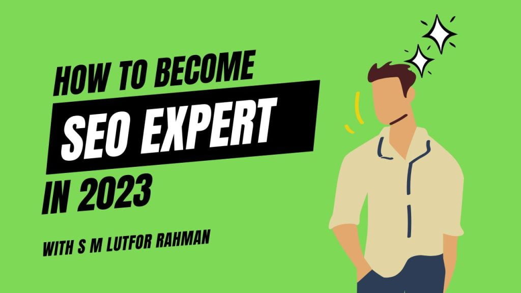 How To An SEO Expert In Bangladesh From Scratch LutforPro