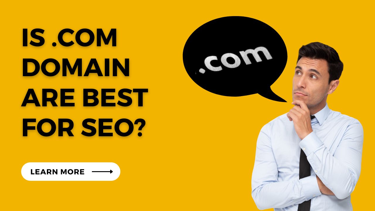 Is .Com Domain are Best for SEO